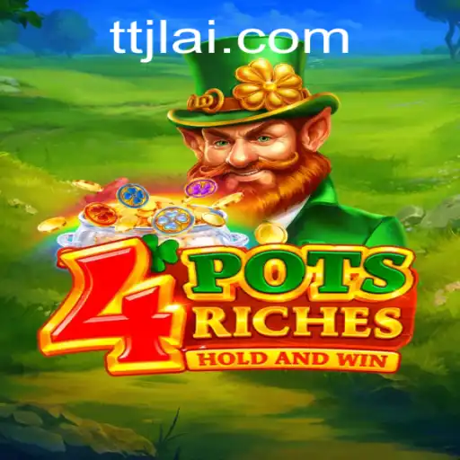 Exploring the Exciting World of 4potsriches - A Thrilling Adventure in Gaming