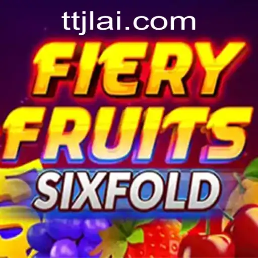 Exploring the Enthralling World of FieryFruitsSixFold: A Comprehensive Guide