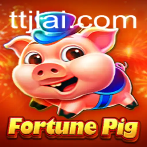 Exploring the Exciting World of FortunePig: A Comprehensive Guide to TTJL